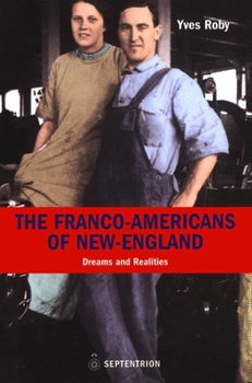 Paperback The Franco-Americans of New England: Dreams and Realities Book