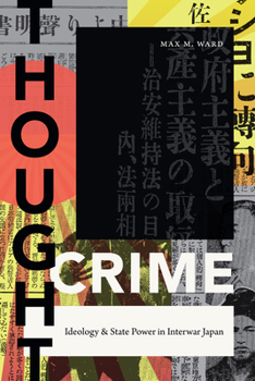 Paperback Thought Crime: Ideology and State Power in Interwar Japan Book