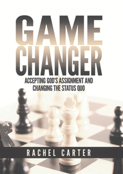 Paperback Game Changer: Accepting God's Assignment and Changing the Status Quo Book