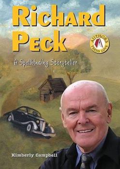 Richard Peck: A Spellbinding Storyteller (Authors Teens Love) - Book  of the Authors Teens Love