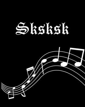 Paperback Sksksk: Sheet Music Note Manuscript Notebook Paper - Personalized Custom First Name Cover - Musician Composer Instrument Compo Book