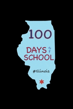 Paperback 100 Days of School: Illinois, Dairy and Journal for Teachers Book