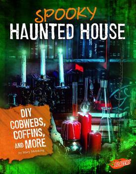 Spooky Haunted House: DIY Cobwebs, Coffins, and More - Book  of the Hair-Raising Halloween