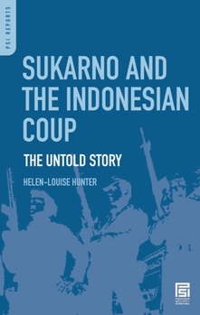 Hardcover Sukarno and the Indonesian Coup: The Untold Story Book