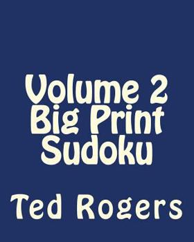 Paperback Volume 2 Big Print Sudoku: Fun, Large Print Sudoku Puzzles [Large Print] Book