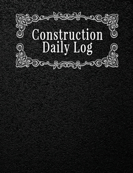 Paperback Construction Daily Log: Project Management Report, To Record Deliveries, Delays, Safety issues and More Book
