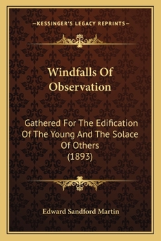 Paperback Windfalls Of Observation: Gathered For The Edification Of The Young And The Solace Of Others (1893) Book