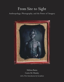 Paperback From Site to Sight: Anthropology, Photography, and the Power of Imagery, Thirtieth Anniversary Edition Book