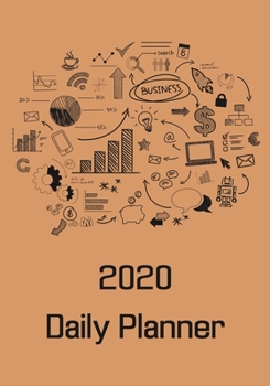 2020 Daily Planner: 020 Undated, Day Planner To Do List Notepad, Planner and Journal, Personal Daily Planners, Organizers and Notebooks for business, Life goals, Passion and happiness (daily journal)