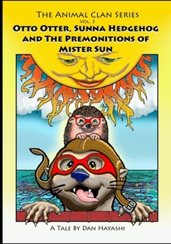 Paperback Otto Otter, Sunna Hedgehog And The Premonitions Of Mister Sun Book