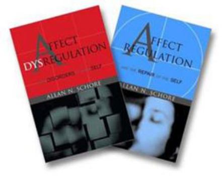 Hardcover Affect Regulation and the Repair of the Self & Affect Dysregulation and Disorders of the Self Two-Book Set Book