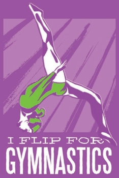 I flip for Gymnastics: pocket college ruled Journal Gymnastics for Kids - cute Unique Gift Idea Composition Log Book to write your training program in - perfect present for Girl Men Women