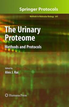 The Urinary Proteome: Methods and Protocols - Book #641 of the Methods in Molecular Biology