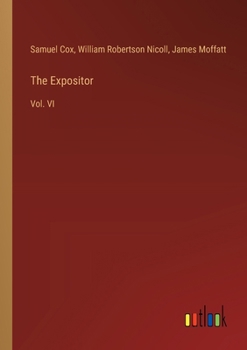 Paperback The Expositor: Vol. VI Book