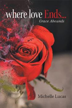 Paperback Where Love Ends . . .: Grace Abounds Book