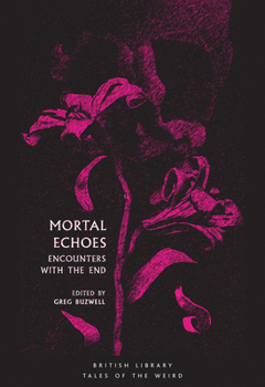 Paperback Mortal Echoes: Encounters with the End Book