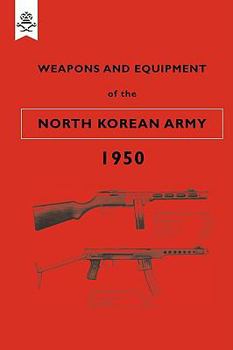 Paperback Weapons and Equipment of the North Korean Army 1950 Book