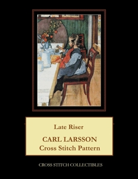 Paperback Late Riser: Carl Larsson Cross Stitch Pattern Book