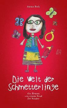 Paperback Die Welt der Schmetterlinge: Ein Roman von einem Kind für Kinder [German] Book