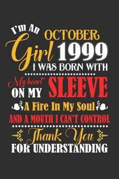 I'm An October Girl 1999 I Was Born With My Heart On My Sleeve A Fire In My Soul And A Mouth I Cant Control Thank You For Understanding: Composition ... For Diary, Doodling, Happy Birthday Gift