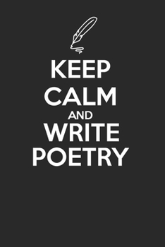 Paperback Keep Calm and Write Poetry 120 Page Notebook Lined Journal for Poets Book