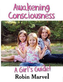 Paperback Awakening Consciousness: A Girl's Guide! Book