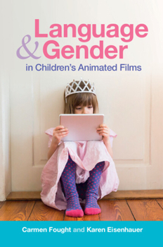 Paperback Language and Gender in Children's Animated Films: Exploring Disney and Pixar Book