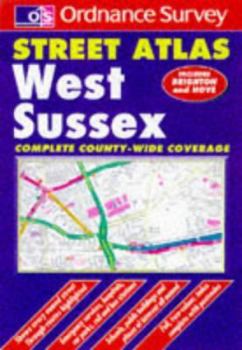Street Atlas, West Sussex: Complete County, Wide Coverage, Plus Town Maps of Royal Tunbridge Wells, Lewes, Eastbourne, and Hastings