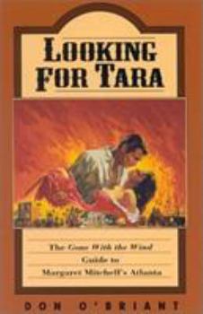 Paperback Looking for Tara: The 'Gone with the Wind' Guide to Margaret Mitchell's Atlanta Book