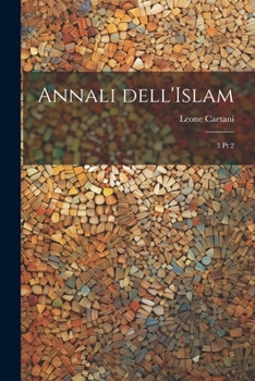 Paperback Annali dell'Islam: 3 pt 2 [Italian] Book