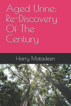 Paperback Aged Urine: Re-Discovery Of The Century Book