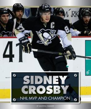 Library Binding Sidney Crosby: NHL MVP and Champion Book