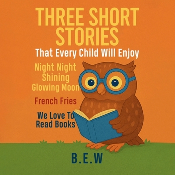 Paperback Three Short Stories: That Every Child Will Enjoy Book