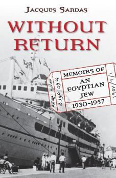 Paperback Without Return: Memoirs of an Egyptian Jew 1930-1957 Book