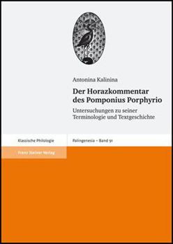 Der Horazkommentar Des Pomponius Porphyrio: Untersuchungen Zu Seiner Terminologie Und Textgeschichte