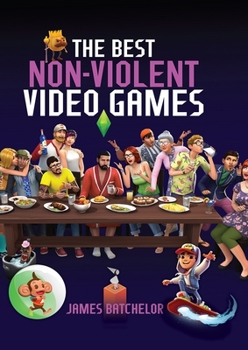 Hardcover The Best Non-Violent Video Games Book