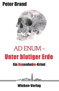 Paperback Ad Enum - Unter blutiger Erde: Ein Rosenheimkrimi [German] Book