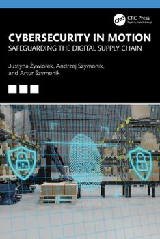 Paperback Cybersecurity in Motion: Safeguarding the Digital Supply Chain Book