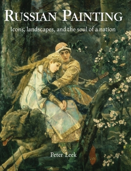 Hardcover Russian Painting: Icons, landscapes, and the soul of a nation Book