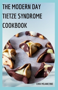 Paperback The Modern Day Tietze Syndrome Cookbook Book