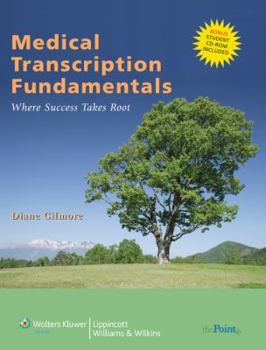 Paperback Medical Transcription Fundamentals: Where Success Takes Root [With CDROM] Book