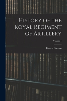 Paperback History of the Royal Regiment of Artillery; Volume 1 Book