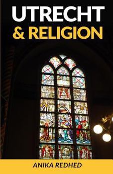 Paperback Utrecht & Religion (Full Color) Book