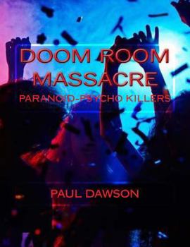 Paperback Doom Room Massacre: Paranoid-Psycho Killers Book