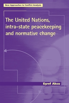 Paperback The United Nations, Intra-State Peacekeeping and Normative Change Book