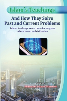 Paperback Islam's Teachings And How They Solve Past and Current Problems Book