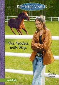 Paperback The Trouble with Skye (Keystone Stables, No. 1) Book