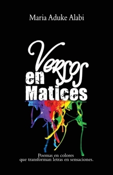Paperback Versos en Matices: Poemas en colores que transforman letras en sensaciones [Spanish] [Large Print] Book