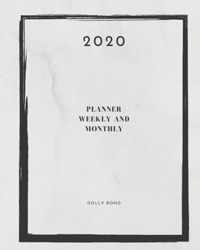 Planner Weekly and Monthly 2020: Weekly & Monthly Planner Jan 1, 2020 to Dec 31, 2020:  (2020 Pretty Simple Planners)