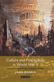Paperback Culture and Propaganda in World War II: Music, Film and the Battle for National Identity Book